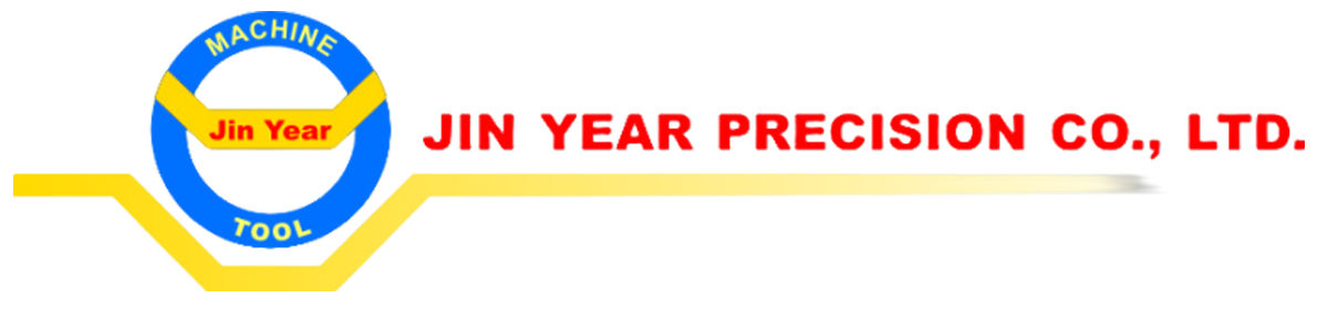 JIN YEAR PRECISION CO., LTD.